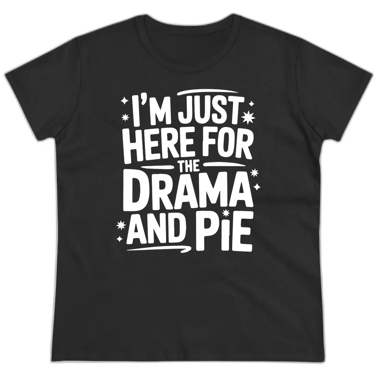 Here For The Drama And Pie Ladies Tee in Black